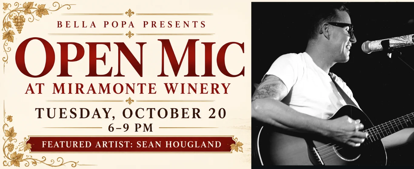Flyer: Bella Popa presents Open Mic at Miramonte Winery, Tuesday, October 20, 6 to 9 PM, featured artist Sean Hougland